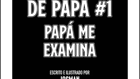 Cuentos de Papa #1 (Mi Padre me Examina)