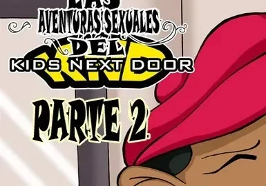 Las Aventuras Sexuales de Kids Next Door #2 (KDN)