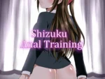 Shizuku Anal Training