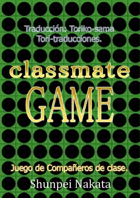 Portada del juego Classmate Game de Shunpei Nakata con fondo verde y círculos negros.