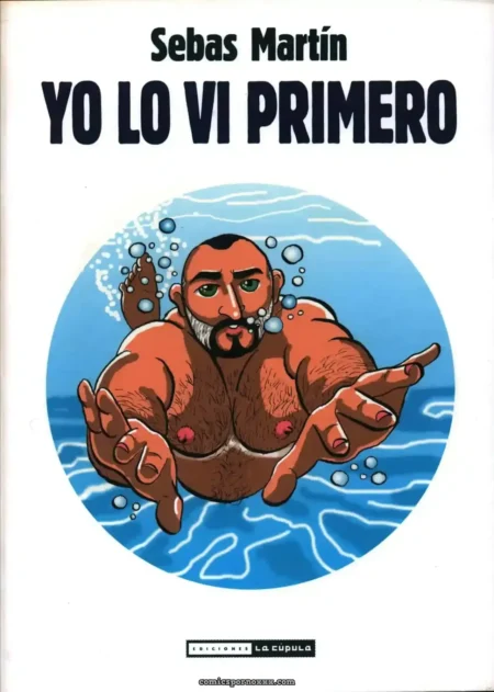 Hombre musculoso y velludo con el torso desnudo emergiendo del agua en la portada de Yo Lo Vi Primero de Sebas Martín.