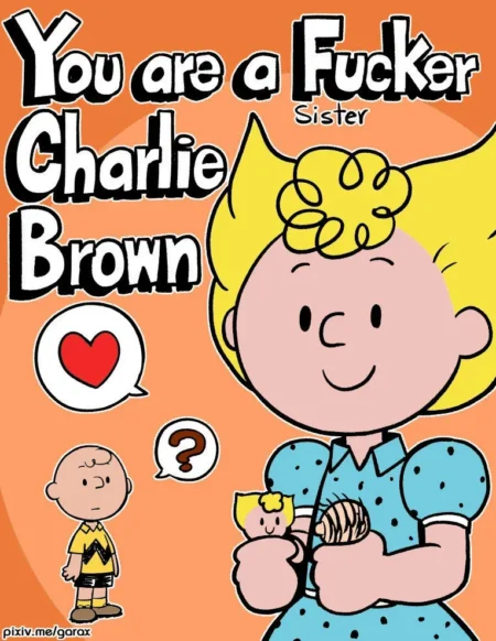 Sally Brown amamantando a un bebé con el texto You are a Fucker Sister Charlie Brown y Charlie Brown confundido.