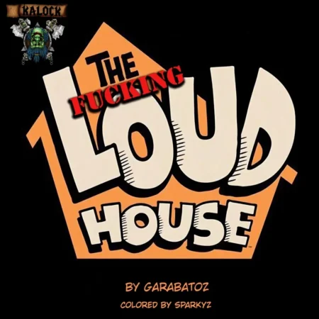 Logo paródico de The Loud House con lenguaje obsceno y créditos de Garabatoz y Sparkyz sobre fondo negro.