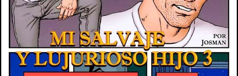 Mi Hijo Salvaje y Obsceno #3 (My Wild Raunchy Son)